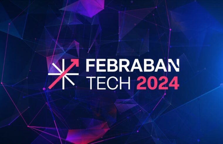 Febraban Tech 2024: Expectativas do maior evento de tecnologia financeira