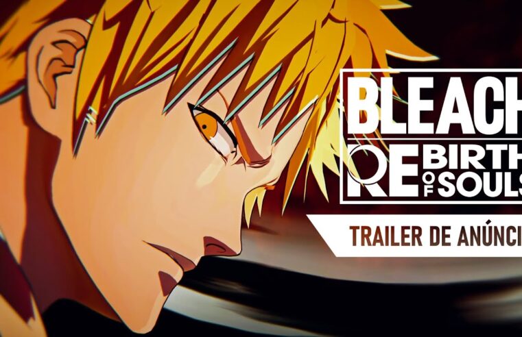 BLEACH REBIRTH OF SOULS apresenta trailer com gameplay